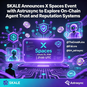 SKALE 宣布与 Astrasync 合作开展 X Spaces 活动,探索链上代理信任和声誉系统