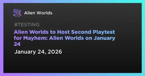 <span class='keyword'>Alien Worlds</span> 宣布“Mayhem:<span class='keyword'>Alien Worlds</span>”PvP 游戏的第二次现场游戏测试