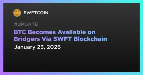 SWFT 区块链将比特币 (BTC) 集成到 Bridgers 中以实现无缝跨链传输