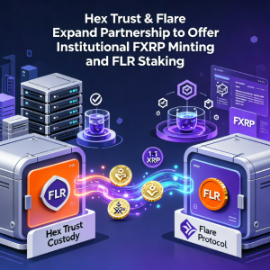 Hex Trust 和 Flare 扩大合作伙伴关系,提供机构 FXRP 铸币和 FLR 质押