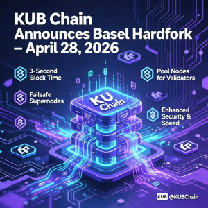 KUB Chain 宣布将于 2026 年 4 月 28 日进行巴塞尔硬分叉,目标是提高速度和安全性