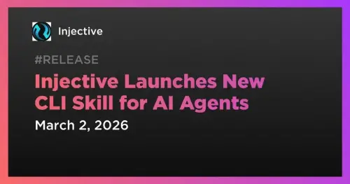 Injective 通过 AI 代理网络交互的 CLI 技能增强开发人员体验 