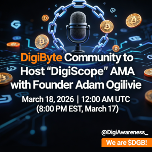 DigiByte 社区将于 3 月 18 日与创始人 Adam Ogilvie 共同举办“DigiScope”AMA 