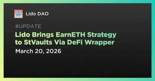 Lido 扩大 DeFi 产品范围:EarnETH 策略现在可通过 DeFi Wrapper 通过 stVaults 访问