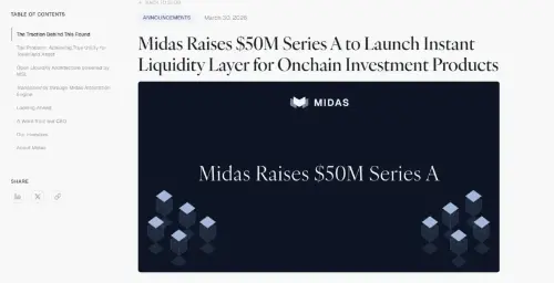 <span class='keyword'>Midas</span> 获得 5000 万美元 A 轮融资,为代币化收益资产开发即时流动性解决方案