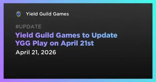 <span class='keyword'>Yield Guild Games</span> 宣布重大平台检修:<span class='keyword'>YGG</span> Play 将于 4 月 21 日成为中心枢纽