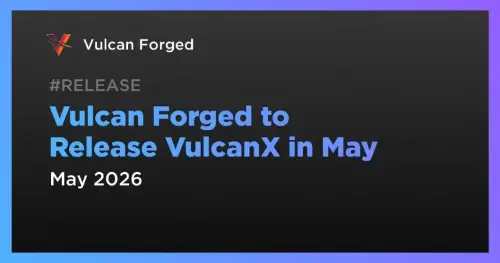<span class='keyword'>Vulcan Forged</span> 宣布五月推出综合管理平台 VulcanX