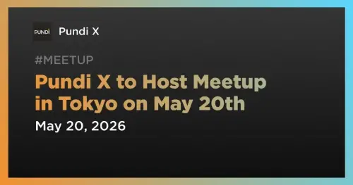 Pundi X 宣布与行业领导者合作举办东京区块链聚会 