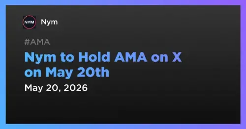 <span class='keyword'>Nym</span> 宣布 5 月 20 日推出 X Spaces AMA 与 Unstoppable Wallet,讨论隐私和隐私交换