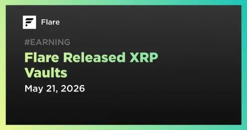<span class='keyword'>Flar</span>e Network 通过推出双保险库系统扩展了 XRP 实用程序
