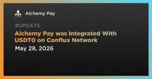 Alchemy Pay 扩大稳定币支持，在 <span class='keyword'>Conflux</span> 网络上集成 USDT0