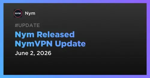 NymVPN 推出重大更新,增强隐私功能并重新设计界面