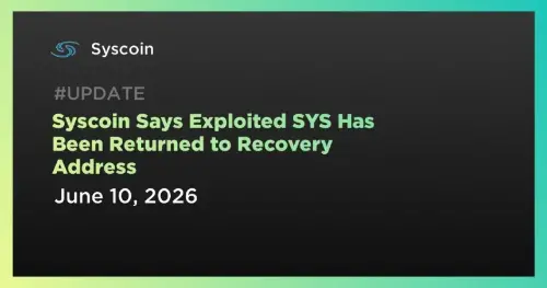 Syscoin宣布已被动用资金全部回收至指定地址