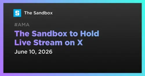 The Sandbox 宣布 Live X Spaces 活动将于 6 月 10 日揭幕 The Sandbox Studio