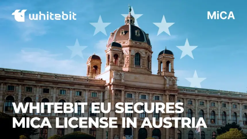 WhiteBIT EU Receives MiCA License from Austrian Regulator, Expands Regulated Crypto Services Across EEA