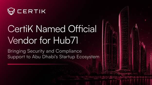CertiK Partners with Hub71 to Boost Security and Compliance for UAE Web3 Startups