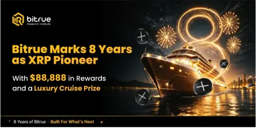 Bitrue启动八周年XRP主题庆典：最高88,<span class='keyword'>888</span> USDT奖励与豪华邮轮大奖