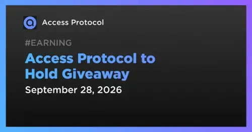 Access Protocol 将于9月28日公布两名赠品活动获奖者,奖品包括 KBW 与 BlockFesta 通行证