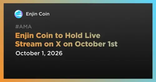 Enjin Coin将于10月1日在X直播,聚焦Web3产品开发挑战
