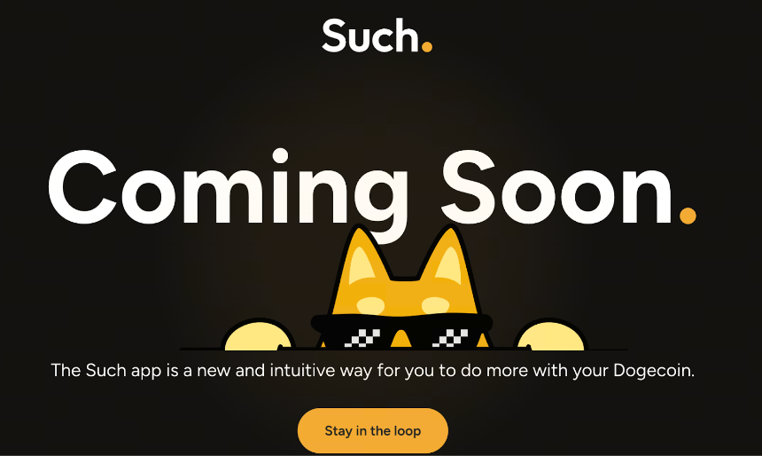 由狗狗币基金会支持的“Such”应用程序将于 2026 年初推出,标志着 DOGE 支付和商业应用新时代的开始。