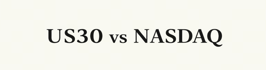 US30 vs NASDAQ 两大美股指数概述