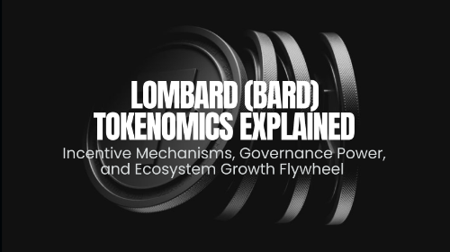 Lombard (BARD) 代币经济学解析：激励机制、治理权重与生态增长闭环