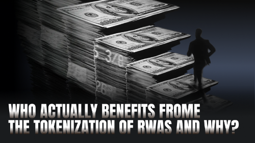 谁真正从现实世界资产(RWA)代币化中受益?为什么?