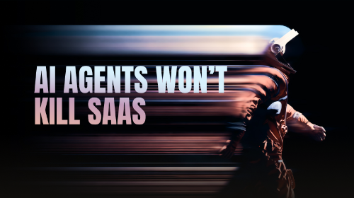 AI Agent 杀不死 SaaS