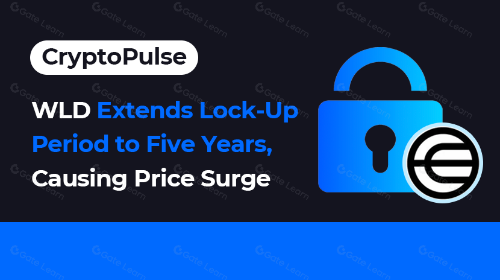 Crypto Pulse-WLD 延长锁定期至五年后价格飙升