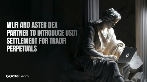 WLFI 与 Aster DEX 建立合作:USD1 将成为 TradFi 永续合约结算资产