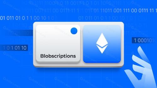 以太铭文又整新活，Blobscriptions是什么？