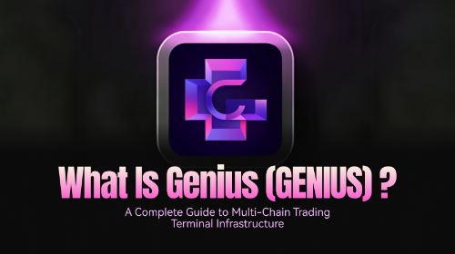 什么是 Genius(GENIUS)?一文读懂多链交易终端的架构与运作机制