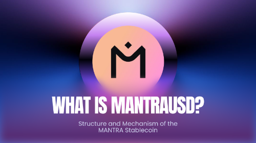 什么是 mantraUSD?MANTRA 稳定币的结构与运作机制解析