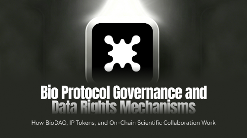 Bio Protocol 治理与数据权利机制：BioDAO、IP Token 与链上科研协作如何运作？