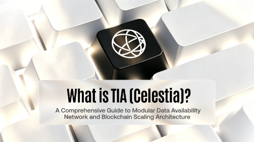 什么是 TIA(Celestia)?全面理解模块化数据可用性网络与区块链扩展架构