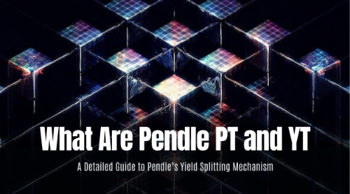 Pendle 的 PT 和 YT 是什么?收益拆分机制详解