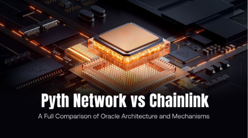 Pyth Network 与 Chainlink 有什么区别?预言机架构差异详解
