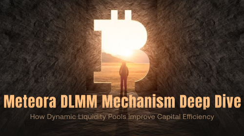 Meteora DLMM 机制详解:动态流动性池如何提升资金效率