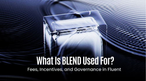 BLEND 代币有什么作用？Fluent 网络中的费用与激励机制解析