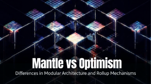 Mantle vs Optimism:模块化架构与 Rollup 机制的差异解析