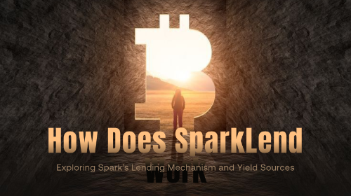 SparkLend 如何运作?解析 Spark 的借贷机制与收益来源