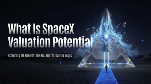 SpaceX 为何具备高估值潜力?解析其增长驱动与估值逻辑