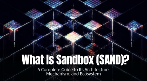 什么是 Sandbox（SAND）？全面理解其原理、机制与生态