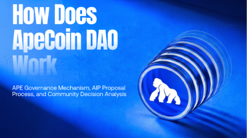 ApeCoin DAO 是如何运作的?深入探讨APE治理框架、AIP提案流程和社区决策