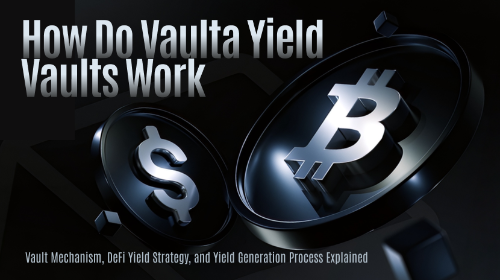 Vaulta 的收益金库是如何运作的?Vault 机制、DeFi 收益策略与收益生成流程解析