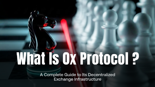 什么是 0x Protocol(ZRX)?一文读懂其去中心化交易协议机制与链上流动性网络