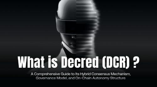 什么是 Decred（DCR）？全面理解混合共识机制、治理模型与链上自治结构