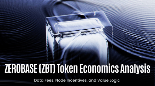 ZEROBASE(ZBT)代币经济模型解析:数据费用、节点激励与价值逻辑