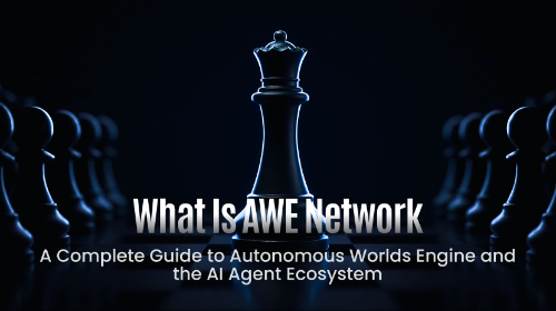 AWE Network(AWE)是什么?全面解析 Autonomous Worlds Engine 与 AI Agent 生态