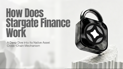 Stargate Finance 如何运作?深度解析其原生资产跨链机制